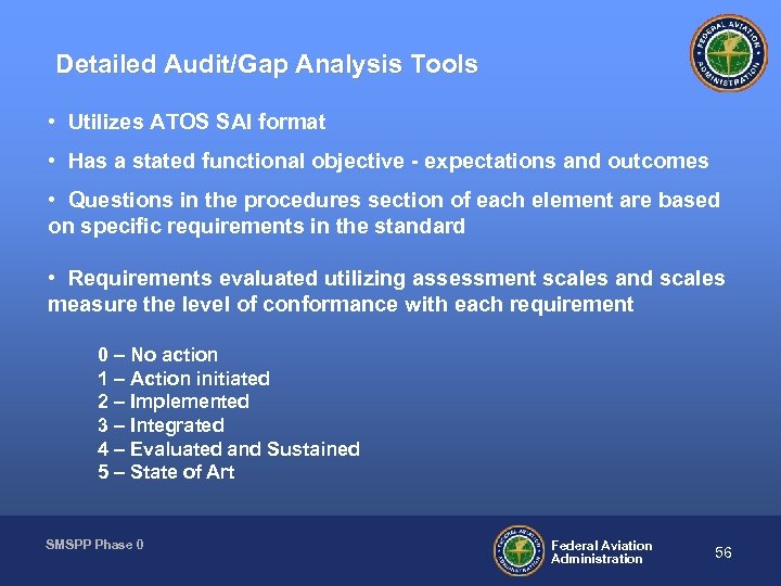 Detailed Audit/Gap Analysis Tools • Utilizes ATOS SAI format • Has a stated functional
