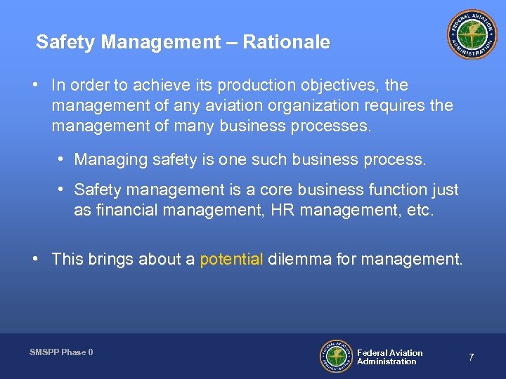 Safety Management – Rationale • In order to achieve its production objectives, the management