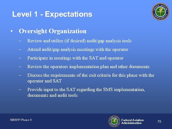 Level 1 - Expectations • Oversight Organization – Review and utilize (if desired) audit/gap