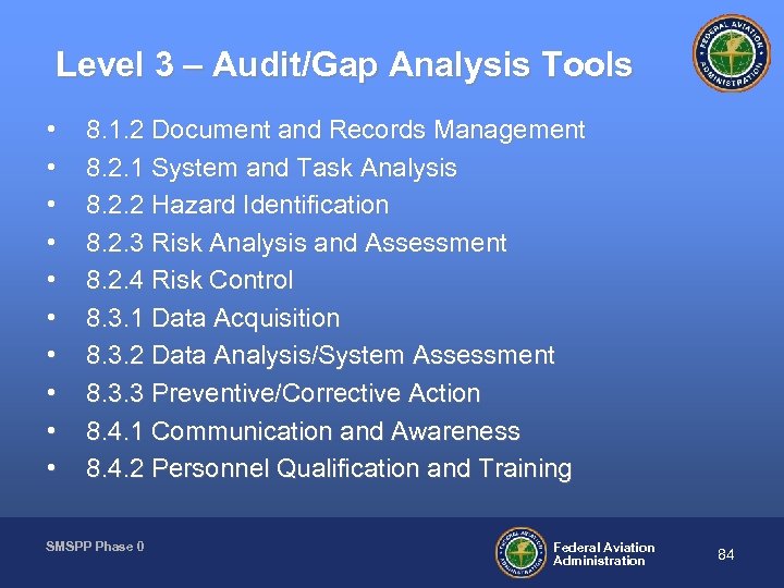 Level 3 – Audit/Gap Analysis Tools • • • 8. 1. 2 Document and