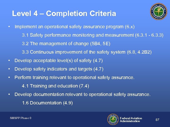 Level 4 – Completion Criteria • Implement an operational safety assurance program (6. x)