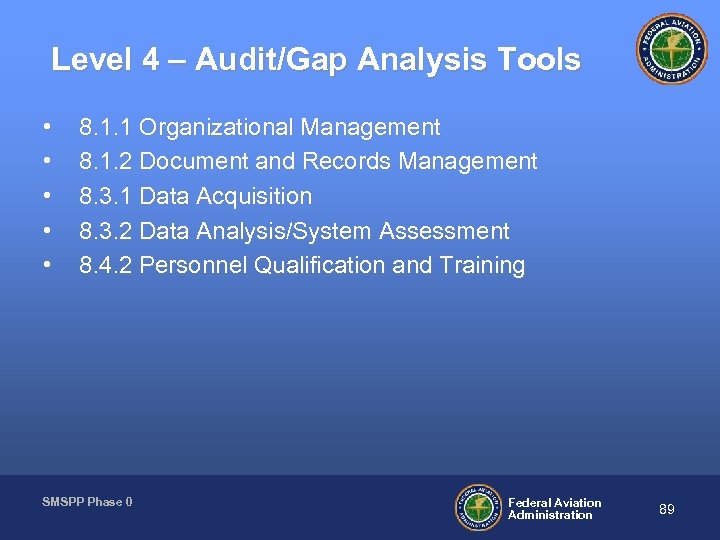 Level 4 – Audit/Gap Analysis Tools • • • 8. 1. 1 Organizational Management