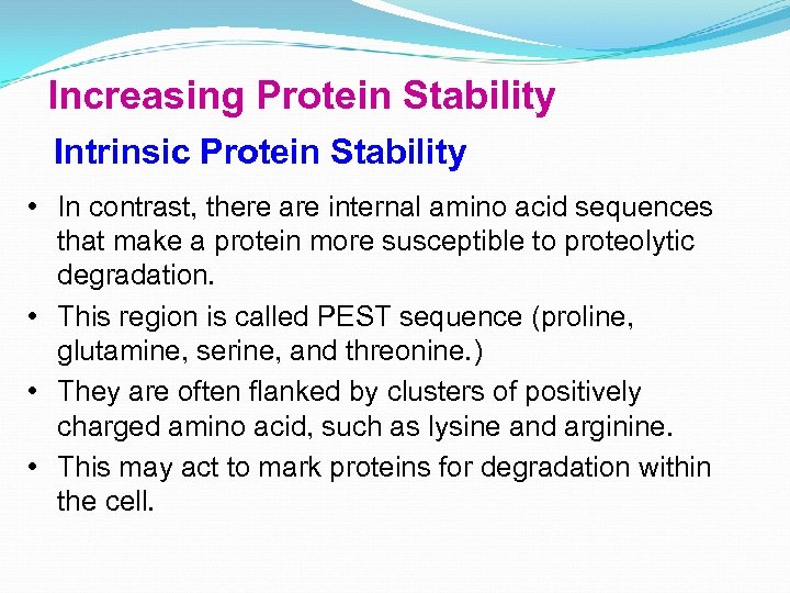 Increasing Protein Stability Intrinsic Protein Stability • In contrast, there are internal amino acid