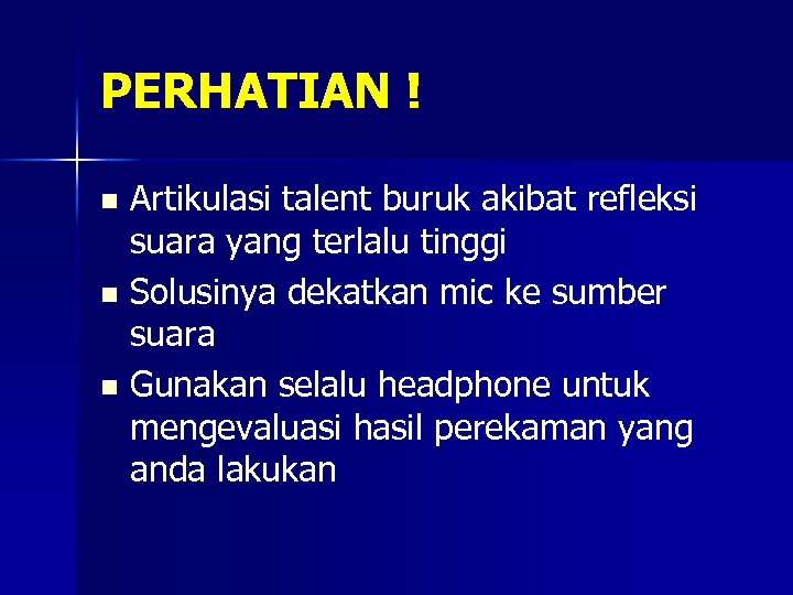 PERHATIAN ! Artikulasi talent buruk akibat refleksi suara yang terlalu tinggi n Solusinya dekatkan