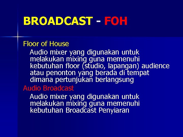 BROADCAST - FOH Floor of House Audio mixer yang digunakan untuk melakukan mixing guna