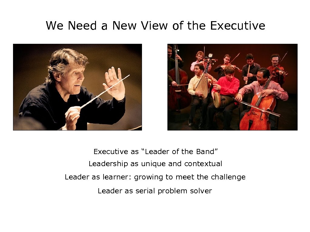 We Need a New View of the Executive as “Leader of the Band” Leadership