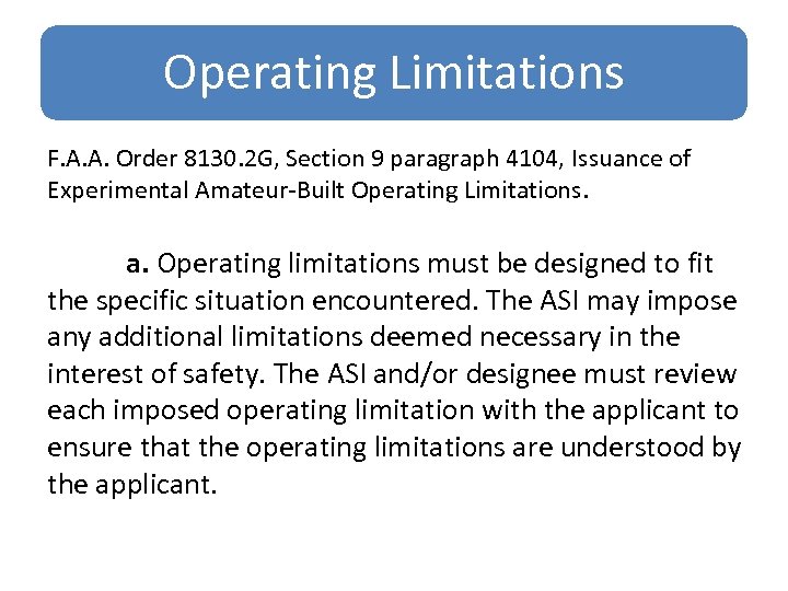 Operating Limitations F. A. A. Order 8130. 2 G, Section 9 paragraph 4104, Issuance