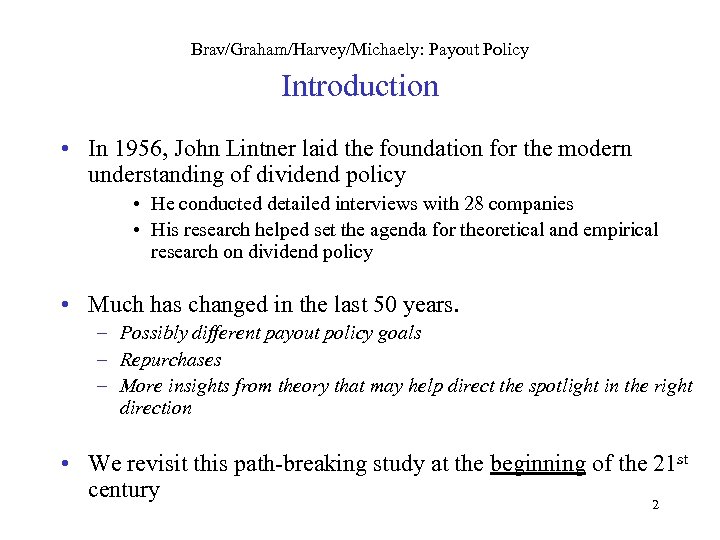 Brav/Graham/Harvey/Michaely: Payout Policy Introduction • In 1956, John Lintner laid the foundation for the