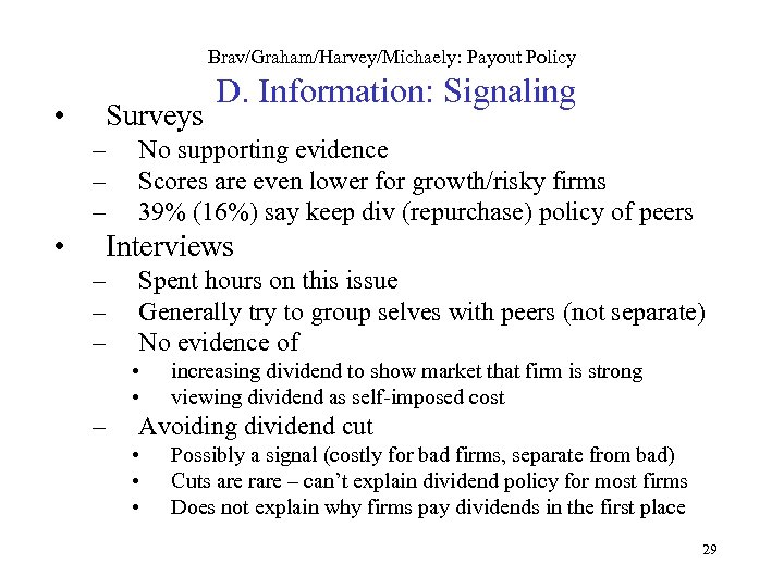 Brav/Graham/Harvey/Michaely: Payout Policy • Surveys – – – • D. Information: Signaling No supporting