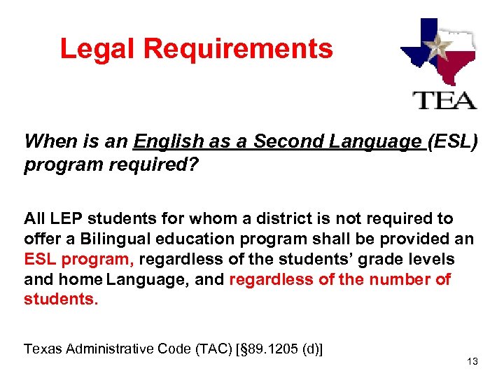 Legal Requirements When is an English as a Second Language (ESL) program required? All
