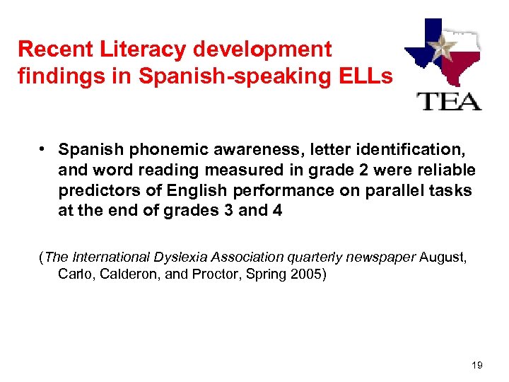 Recent Literacy development findings in Spanish-speaking ELLs • Spanish phonemic awareness, letter identification, and