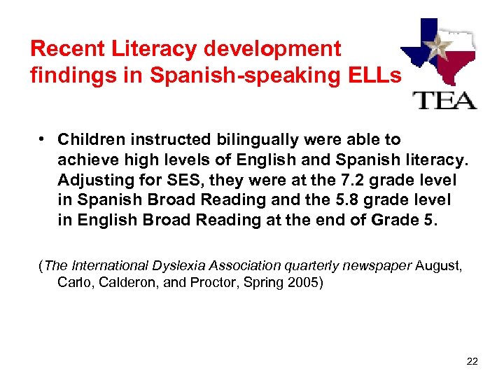 Recent Literacy development findings in Spanish-speaking ELLs • Children instructed bilingually were able to