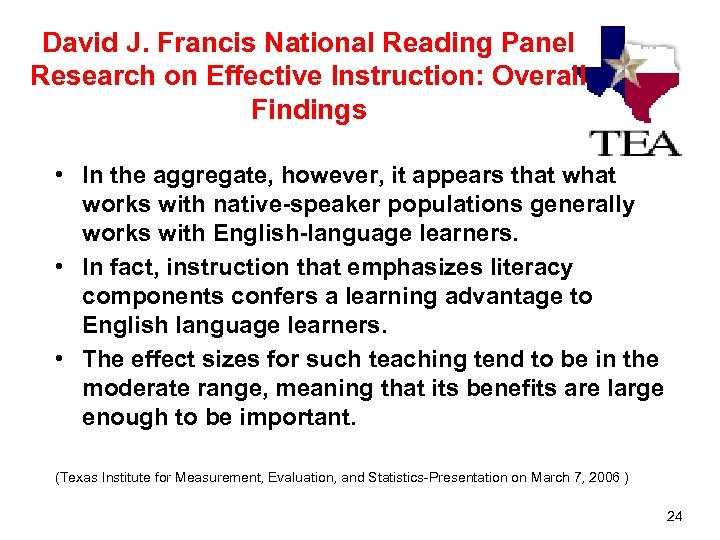 David J. Francis National Reading Panel Research on Effective Instruction: Overall Findings • In