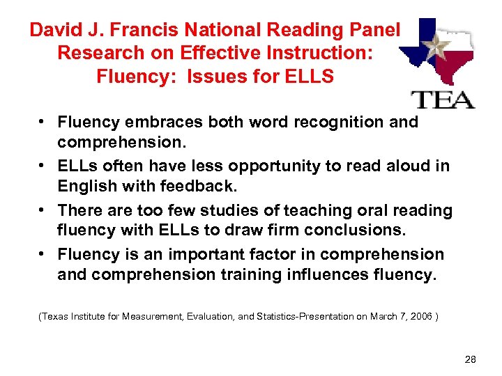 David J. Francis National Reading Panel Research on Effective Instruction: Fluency: Issues for ELLS