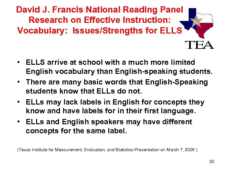 David J. Francis National Reading Panel Research on Effective Instruction: Vocabulary: Issues/Strengths for ELLS