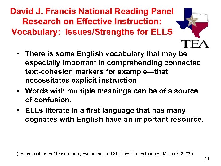 David J. Francis National Reading Panel Research on Effective Instruction: Vocabulary: Issues/Strengths for ELLS