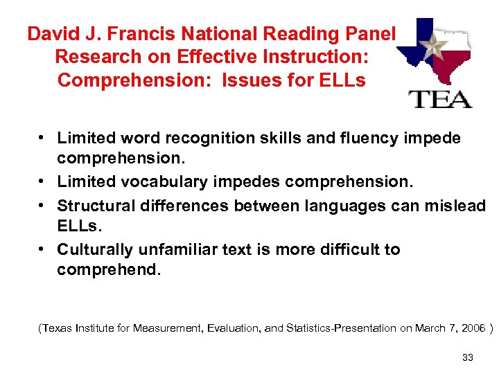David J. Francis National Reading Panel Research on Effective Instruction: Comprehension: Issues for ELLs