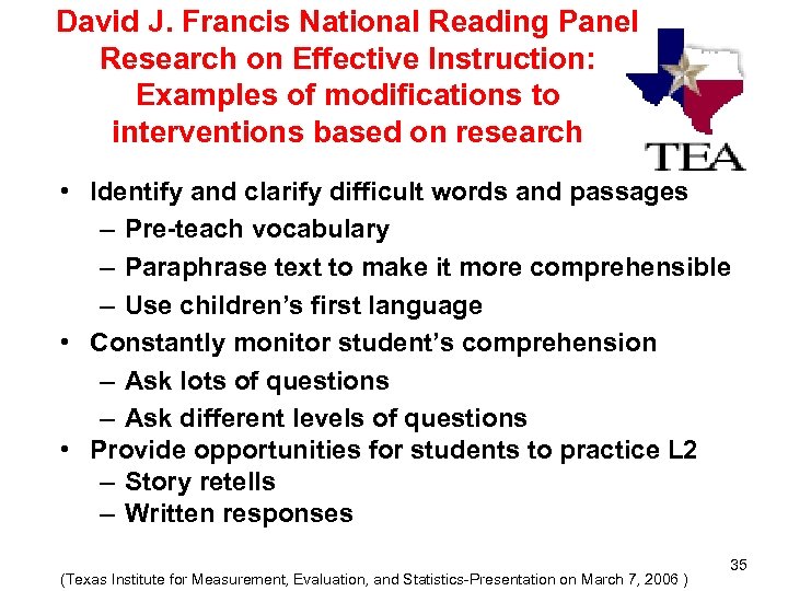 David J. Francis National Reading Panel Research on Effective Instruction: Examples of modifications to