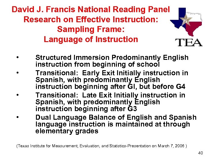 David J. Francis National Reading Panel Research on Effective Instruction: Sampling Frame: Language of