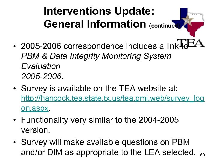 Interventions Update: General Information (continued) • 2005 -2006 correspondence includes a link to PBM