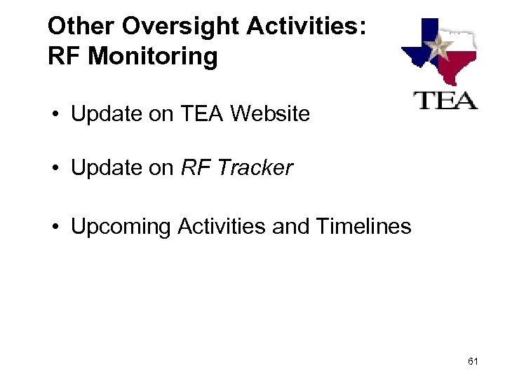 Other Oversight Activities: RF Monitoring • Update on TEA Website • Update on RF