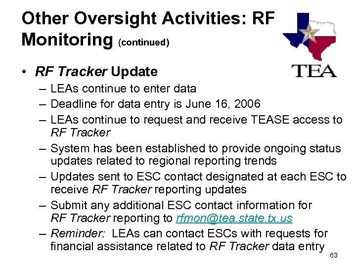 Other Oversight Activities: RF Monitoring (continued) • RF Tracker Update – LEAs continue to