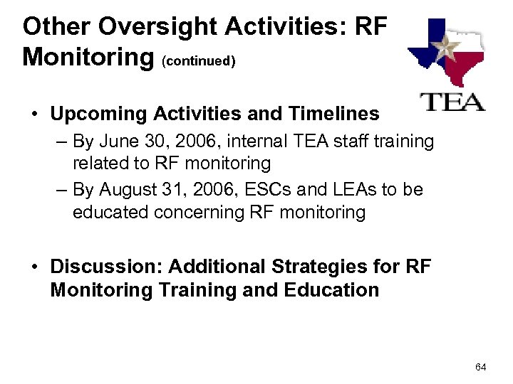 Other Oversight Activities: RF Monitoring (continued) • Upcoming Activities and Timelines – By June