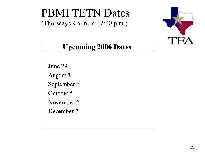 PBMI TETN Dates (Thursdays 9 a. m. to 12: 00 p. m. ) Upcoming