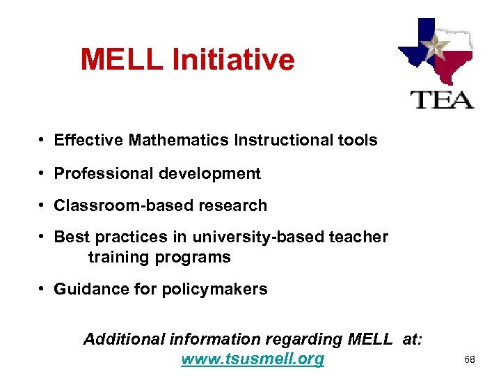 MELL Initiative • Effective Mathematics Instructional tools • Professional development • Classroom-based research •