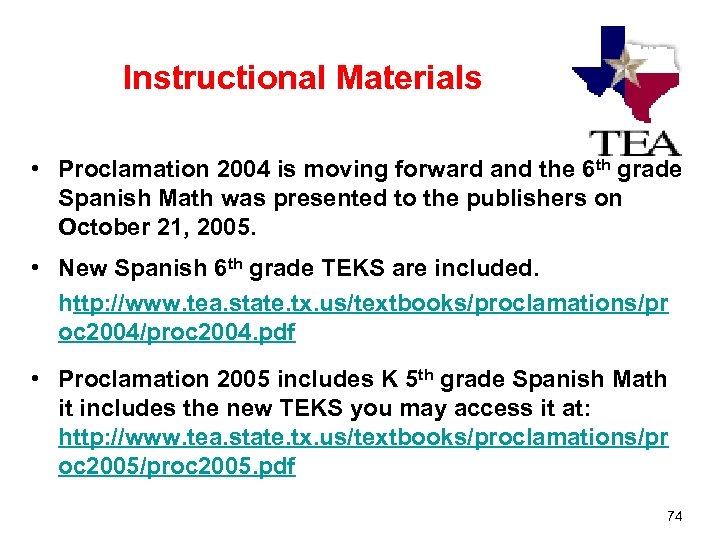 Instructional Materials • Proclamation 2004 is moving forward and the 6 th grade Spanish