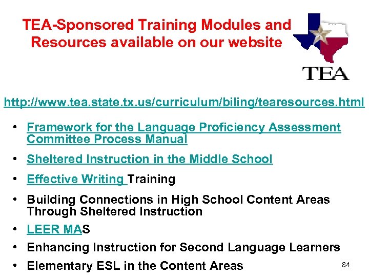 TEA-Sponsored Training Modules and Resources available on our website http: //www. tea. state. tx.