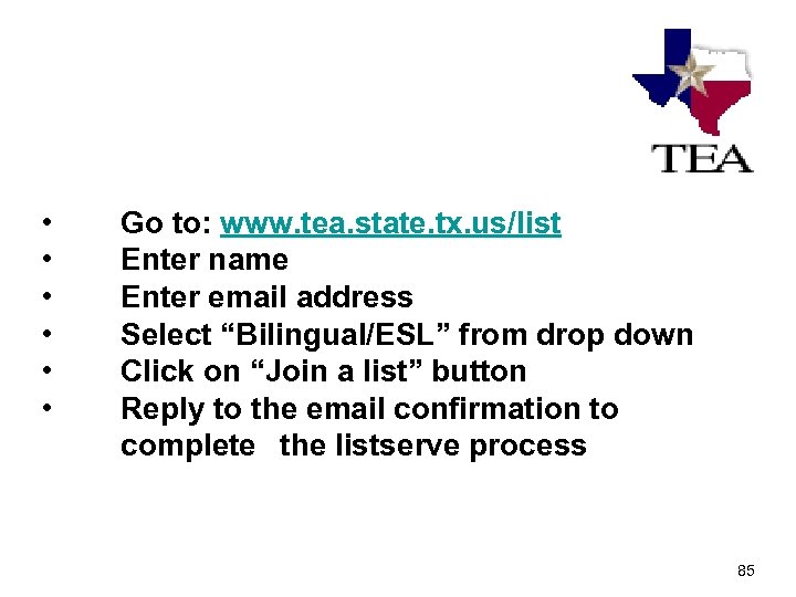  • • • Go to: www. tea. state. tx. us/list Enter name Enter