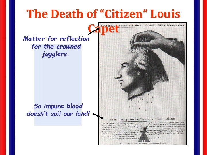 The Death of “Citizen” Louis Capet Matter for reflection for the crowned jugglers. So