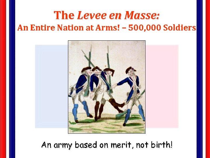 The Levee en Masse: An Entire Nation at Arms! – 500, 000 Soldiers An