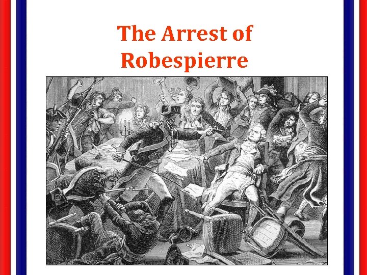 The Arrest of Robespierre 