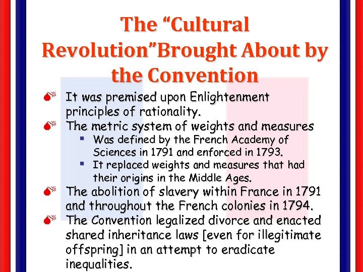 The “Cultural Revolution”Brought About by the Convention M It was premised upon Enlightenment principles