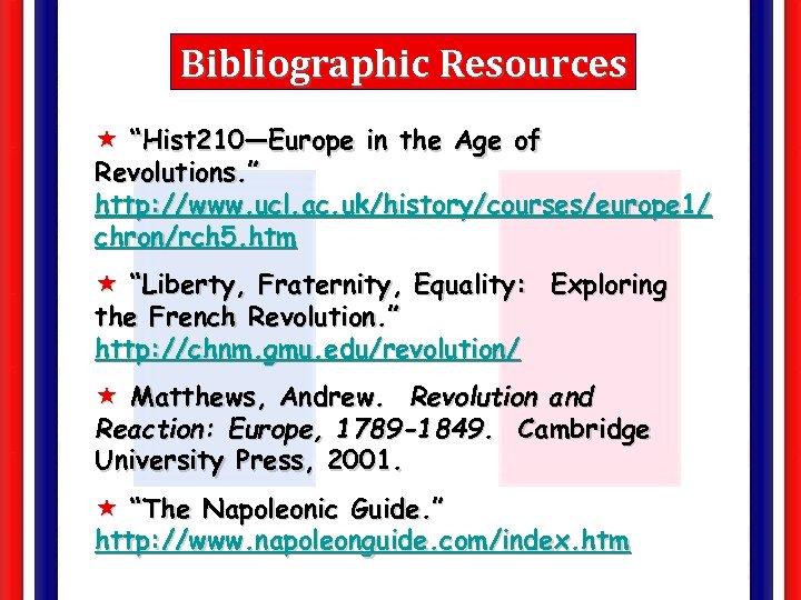 Bibliographic Resources « “Hist 210—Europe in the Age of Revolutions. ” http: //www. ucl.