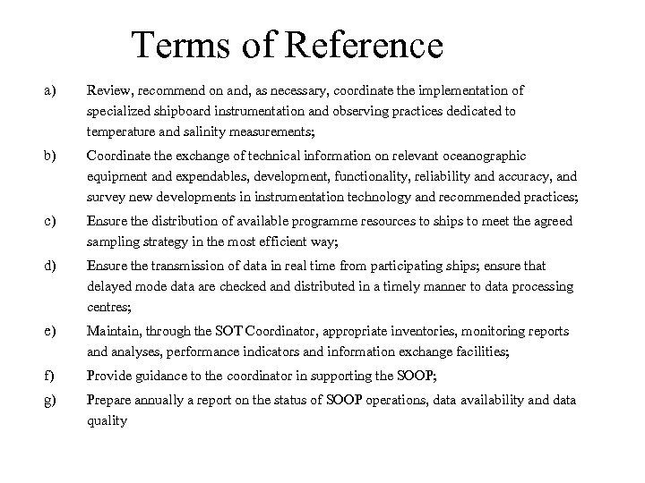 Terms of Reference a) Review, recommend on and, as necessary, coordinate the implementation of
