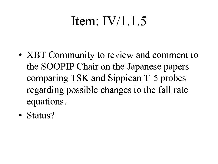 Item: IV/1. 1. 5 • XBT Community to review and comment to the SOOPIP