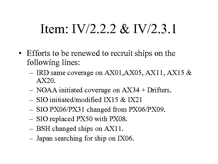 Item: IV/2. 2. 2 & IV/2. 3. 1 • Efforts to be renewed to