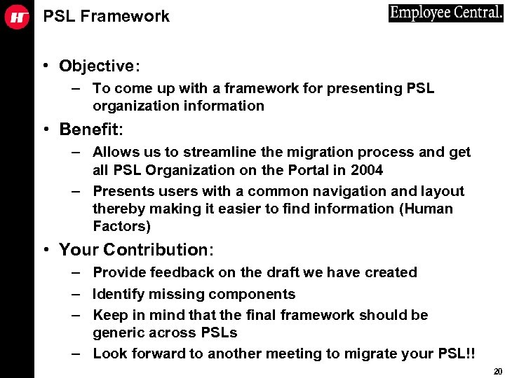 PSL Framework • Objective: – To come up with a framework for presenting PSL