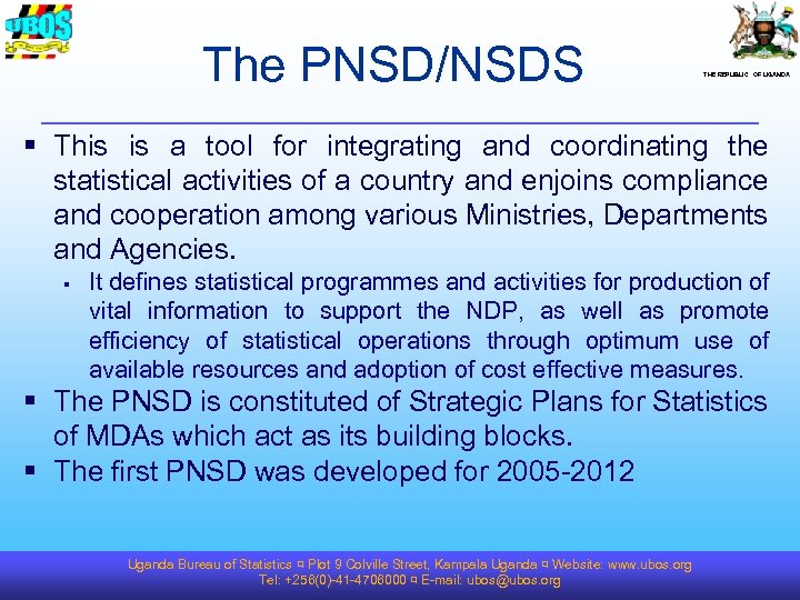 The PNSD/NSDS THE REPUBLIC OF UGANDA § This is a tool for integrating and