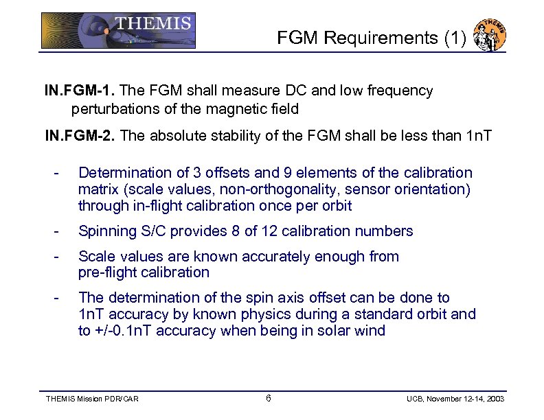 FGM Requirements (1) IN. FGM-1. The FGM shall measure DC and low frequency perturbations