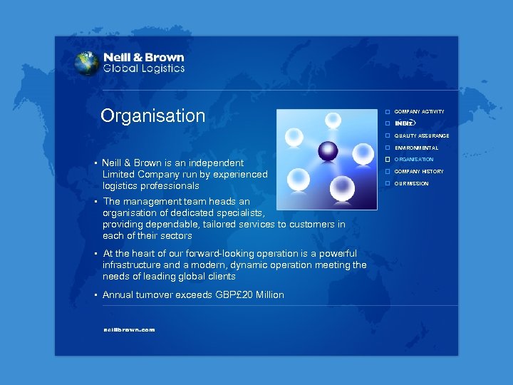 Organisation COMPANY ACTIVITY QUALITY ASSURANCE ENVIRONMENTAL • Neill & Brown is an independent Limited