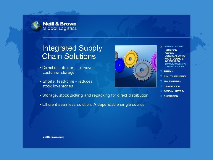 Integrated Supply Chain Solutions • Direct distribution – removes customer storage COMPANY ACTIVITY -