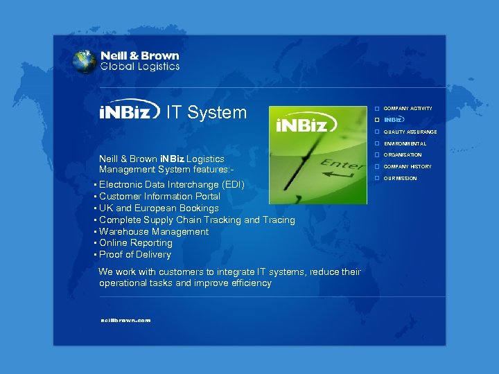 IT System COMPANY ACTIVITY QUALITY ASSURANCE ENVIRONMENTAL Neill & Brown i. NBiz Logistics Management