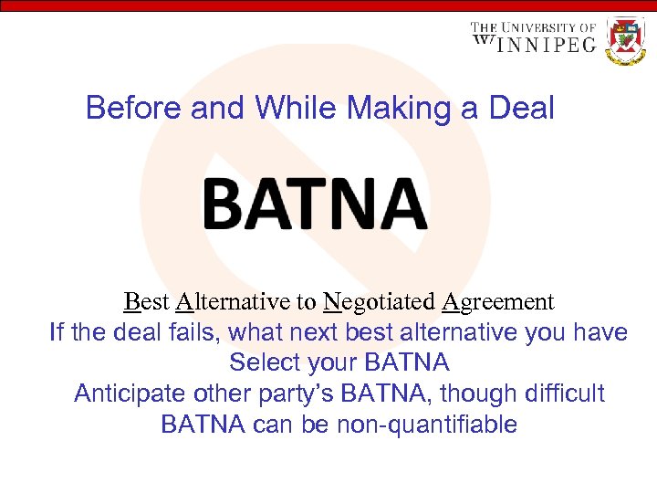 Before and While Making a Deal Best Alternative to Negotiated Agreement If the deal