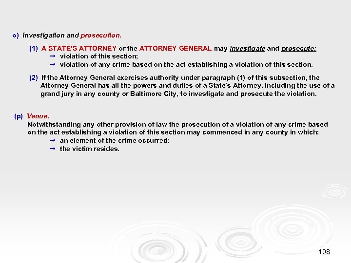 o) Investigation and prosecution. (1) A STATE’S ATTORNEY or the ATTORNEY GENERAL may investigate