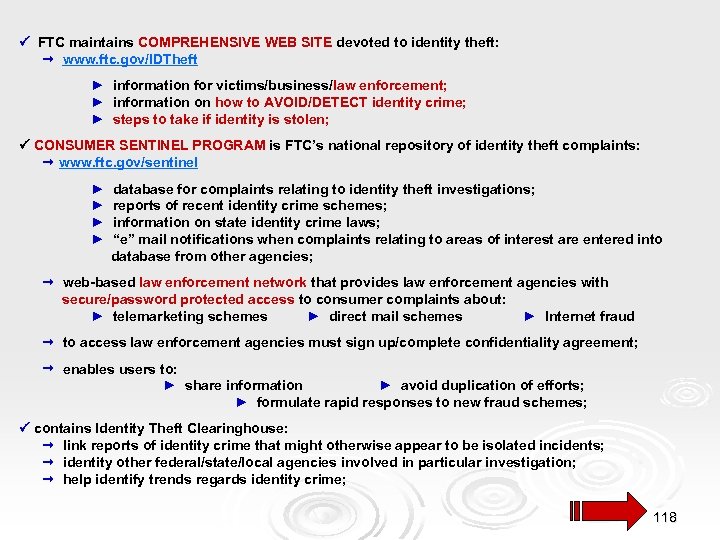  FTC maintains COMPREHENSIVE WEB SITE devoted to identity theft: www. ftc. gov/IDTheft ►