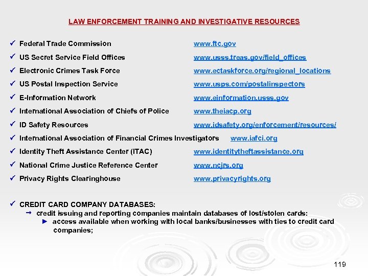 LAW ENFORCEMENT TRAINING AND INVESTIGATIVE RESOURCES Federal Trade Commission www. ftc. gov US Secret